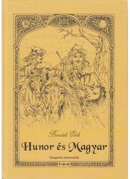 Benedek Elek - Hunor és Magyar Benedek Elek - Hunor és Magyar, Debrecen 0 antikvár könyv