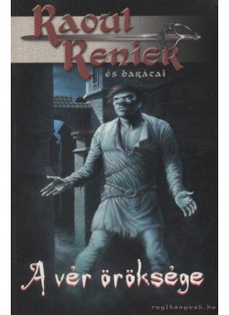Raoul Renier - A vér öröksége Raoul Renier - A vér öröksége, 2003 antikvár könyv