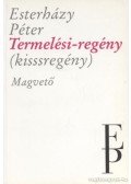 Esterházy Péter - Termelési-regény