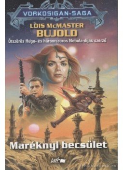 McMaster Bujold, Lois - Maréknyi becsület McMaster Bujold, Lois - Maréknyi becsület, Szolnok 2007 antikvár könyv