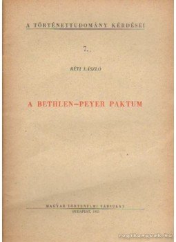 Réti László - A Bethlen-Peyer paktum Réti László - A Bethlen-Peyer paktum, Budapest 1951 antikvár könyv