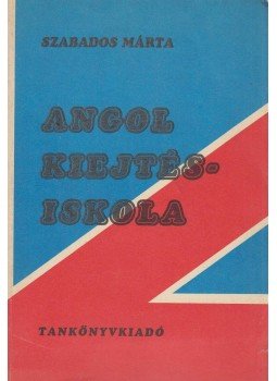 Szabados Márta - Angol kiejtésiskola Szabados Márta - Angol kiejtésiskola, Budapest 1989 antikvár könyv