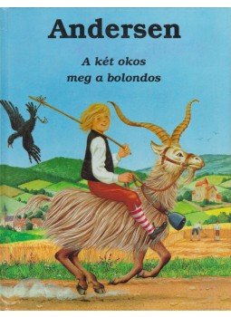 Andersen - A két okos meg a bolondos Andersen - A két okos meg a bolondos, Budapest 1992 antikvár könyv