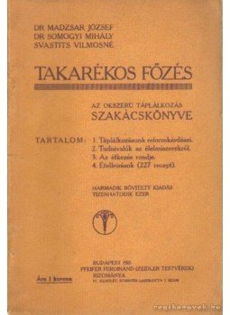 Madzsar József-Somogyi Mihály, Svastits Vilmosné - Takarékos főzés Madzsar József-Somogyi Mihály, Svastits Vilmosné - Takarékos főzés, Budapest 1915 antikvár könyv