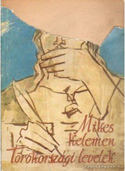 Mikes Kelemen - Törökországi levelek Mikes Kelemen - Törökországi levelek, Bukarest 1963 antikvár könyv
