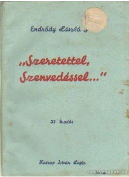P. Endrődy László S. J. - Szeretettel, szenvedéssel P. Endrődy László S. J. - Szeretettel, szenvedéssel, Budapest 1942 antikvár könyv