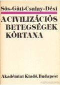 Sós József,Dési Illés,Gáti Tibor,Csalay László - A civilizációs betegségek kórtana