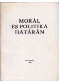 Munkácsy Gyula (fel. szerk.) - Morál és politika határán