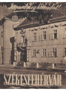 Kálmán Kata - Székesfehérvár Kálmán Kata - Székesfehérvár, 0 antikvár könyv