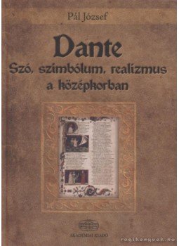 Pál József - Dante Pál József - Dante, Budapest 2009 antikvár könyv