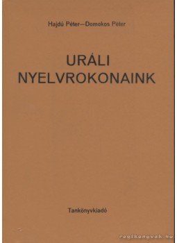 Domokos Péter, Hajdu Péter - Uráli nyelvrokonaink Domokos Péter, Hajdu Péter - Uráli nyelvrokonaink, Budapest 1980 antikvár könyv