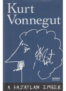 Kurt Vonnegut - A hazátlan ember Kurt Vonnegut - A hazátlan ember, Budapest 2008 antikvár könyv