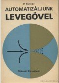 Ferner, V. - Automatizáljunk levegővel