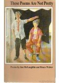 McLaughlin, Jan,Weber, Bruce - These Poems Are Not Pretty