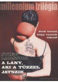 Stieg Larsson - A lány, aki a tűzzel játszik