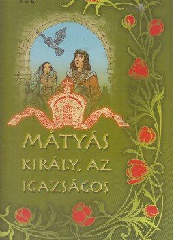 Mikszáth Kálmán, Gaál Mózes - Mátyás király, az igazságos Mikszáth Kálmán, Gaál Mózes - Mátyás király, az igazságos, Debrecen 0 antikvár könyv