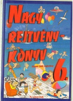 Máté András - Nagy rejtvénykönyv 6. Máté András - Nagy rejtvénykönyv 6., Pécs 2004 antikvár könyv