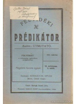 Konkoly.Th. István - Felvidéki Prédikátor 1941. március 3. szám Konkoly.Th. István - Felvidéki Prédikátor 1941. március 3. szám, Léva 1941 antikvár könyv