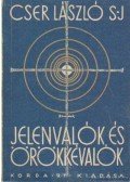 Cser László - Jelenvalók és örökkévalók