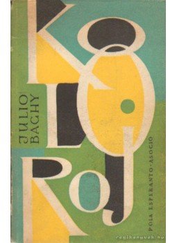 Baghy, Julio - Koloroj Baghy, Julio - Koloroj, Varsovio 1960 antikvár könyv