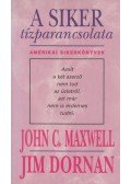 Maxwell, John C.,Dornan, Jim - A siker tízparancsolata