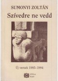 Sumonyi Zoltán - Szívedre ne vedd (dedikált)