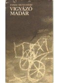 Tamás Menyhért - Vigyázó madár