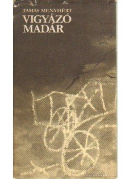 Tamás Menyhért - Vigyázó madár Tamás Menyhért - Vigyázó madár, Budapest 1982 antikvár könyv