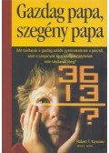 Robert T. Kiyosaki  - Gazdag papa, szegény papa