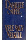 Danielle Steel - Vele vagy nélküle