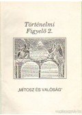 Pósán László,Angi János-Pallai László - Történelmi Figyelő 2. - Mítosz és valóság