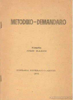 Baghy, Julio - Metodiko-Demandaro Baghy, Julio - Metodiko-Demandaro, Budapest 1972 antikvár könyv