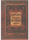 Arany János - Arany János balladái Zichy Mihály rajzaival (reprint)
