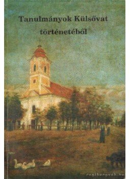 Ilon Gábor - Tanulmányok Külsővat történelméből Ilon Gábor - Tanulmányok Külsővat történelméből, Külsővat 1996 antikvár könyv