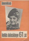 Több szerző - Kottás daloskönyv 61.sz.