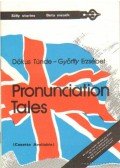 Dókus Tünde,Győrffy Erzsébet - Pronunciation Tales