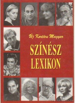 B. Fábri Magda - Új kortárs magyar színész lexikon B. Fábri Magda - Új kortárs magyar színész lexikon, Budapest 1999 antikvár könyv