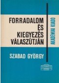 Szabad György - Forradalom és kiegyezés válaszútján (1860-61) (dedikált)