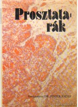 Dr. Pintér József (szerk.) - Prosztatarák Dr. Pintér József (szerk.) - Prosztatarák, Debrecen 1984 antikvár könyv