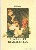 Botka József - Az élet a szeretet diadalútján