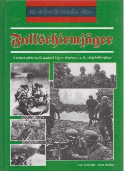 McNab, Chris - Fallschirmjäger McNab, Chris - Fallschirmjäger, Budapest 2000 antikvár könyv