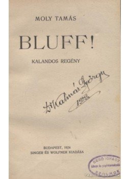 Moly Tamás - Bluff! Moly Tamás - Bluff!, Budapest 1924 antikvár könyv