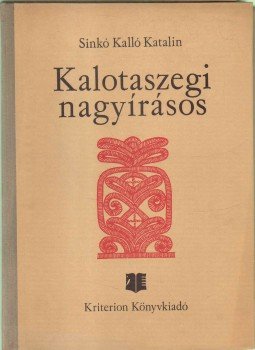 Salamon Anikó, Sinkó Kalló Katalin - Kalotaszegi nagyírásos Salamon Anikó, Sinkó Kalló Katalin - Kalotaszegi nagyírásos, Bukarest 1980 antikvár könyv