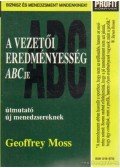 Moss, Geoffrey - A vezetői eredményesség ABCje