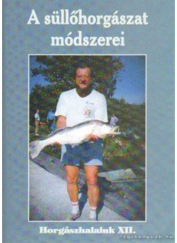 Hunyadi Attila dr. - A süllőhorgászat módszerei Hunyadi Attila dr. - A süllőhorgászat módszerei, Budapest 2000 antikvár könyv