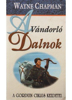 Wayne Chapman - Vándorló dalnok Wayne Chapman - Vándorló dalnok, Budapest 2001 antikvár könyv