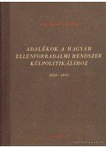 Zsigmond László - Adalékok a magyar ellenforradalomi rendszer külpolitikájához 1929-1945