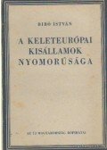 Bibó István - A keleteurópai kisállamok nyomorúsága