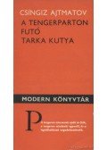 Csingiz Ajtmatov - A tengerparton futó tarka kutya