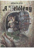 Békés Pál - A Félőlény
